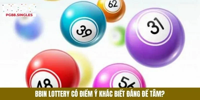 Ưu điểm đỉnh nóc của BBin Lottery