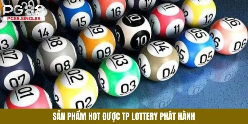 Sản phẩm hot được TP Lottery phát hành