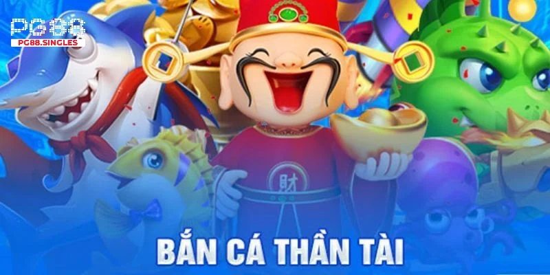 bắn cá thần tài