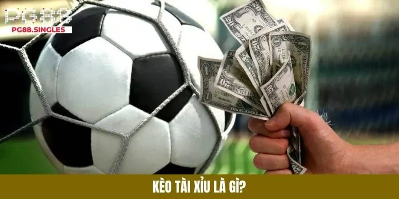 Tìm hiểu kèo tài xỉu là gì
